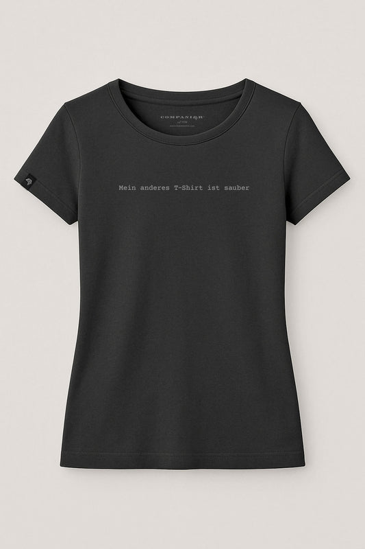 Mein anderes T-Shirt ist sauber ― Ladies Girlie T-Shirt - Schwarz
