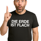 Die Erde ist flach ― Herren Satire T-Shirt – Schwarz