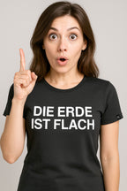 Die Erde ist flach ― Damen Satire-Girlie T-Shirt – Schwarz