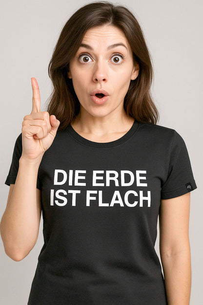 Die Erde ist flach ― Ladies Girlie T-Shirt - Schwarz