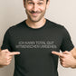 Ich kann total gut Mitmenschen umgehen ― Unisex Mens T-Shirt - Schwarz