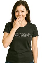 Ich kann total gut Mitmenschen umgehen ― Damen Statement Girlie-T-Shirt – Schwarz