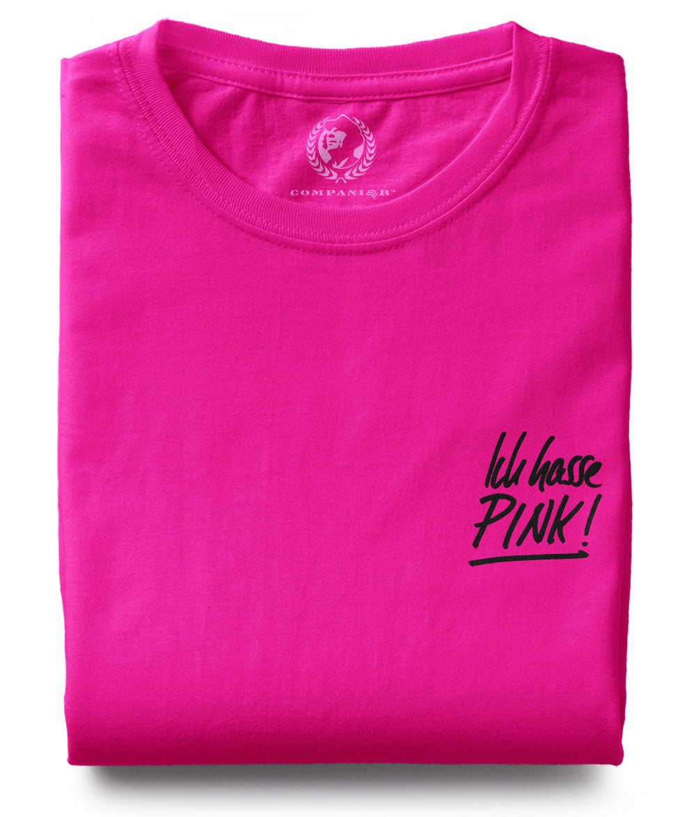 Ich hasse PINK! ― T-Shirt - Pink