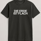 Die Erde ist flach ― Mens T-Shirt - Schwarz