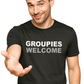 Groupies Welcome ― Herren Statement T-Shirt – Schwarz