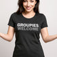 Groupies Welcome ― Ladies Girlie T-Shirt - Schwarz